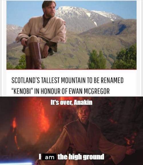 This meme is a play on the classic "I am the one who knocks" line from the TV show Breaking Bad, but replaces the phrase with "I am the high ground" from the Star Wars franchise. The image is likely a split-screen or side-by-side comparison, with a picture of a mountain or a scenic view on one side, and a picture of a person or character (likely a Jedi or a Star Wars character) on the other side. The text "I am the high ground" is likely written in a bold or humorous font to match the tone of the original phrase.